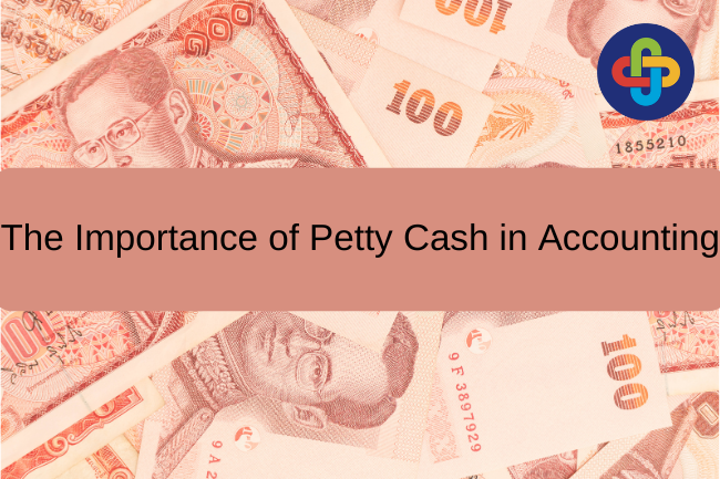  The Importance of Petty Cash in Accounting